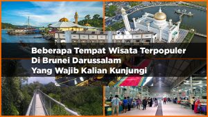 5 Destinasi Wisata Brunei Darussalam untuk Turis Mancanegara